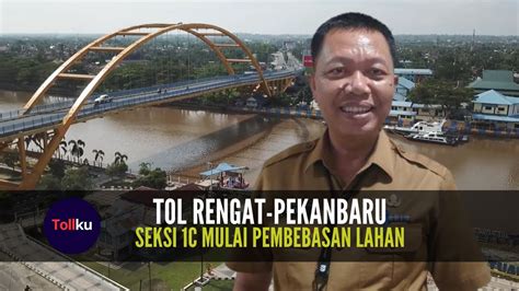 Tol Rengat Pekanbaru Mulai Pembebasan Lahan YouTube