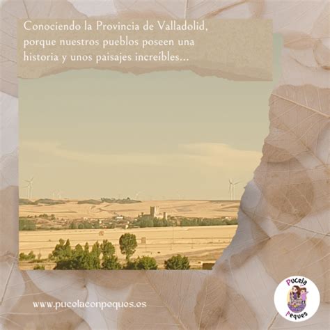 Conociendo La Provincia De Valladolid Pucela Con Peques