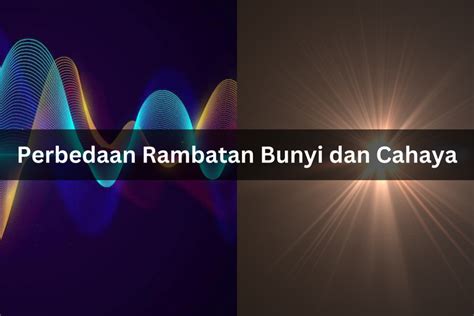 Foto Perbedaan Rambatan Bunyi Dan Cahaya