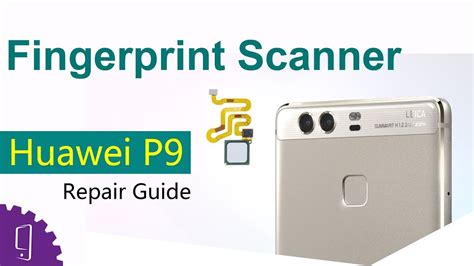 Huawei P9 Fingerprint Sensor Repair Guide Youtube