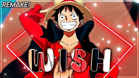 One Piece Luffy Wish AMV EDIT Molob Remake YouTube