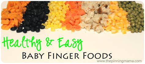 Healthy and Easy Baby Finger Foods & Printable • The Pinning Mama