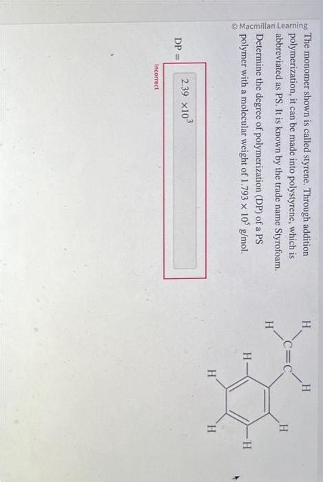 Solved The monomer shown is called styrene. Through addition | Chegg.com