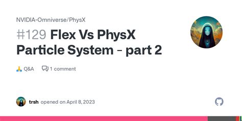 Flex Vs PhysX Particle System - part 2 · NVIDIA-Omniverse PhysX ...