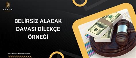 Belirsiz Alacak Davas Dilek E Rne I Artuk Hukuk B Rosu