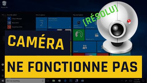 Comment R Parer La Webcam Ou La Cam Ra Qui Ne Fonctionne Pas Sous