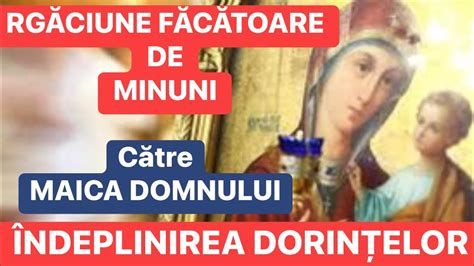 Rugaciune Facatoare De Minuni Catre Maica Domnului Indeplinirea