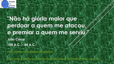 Frases Com Qualidade Frase De Júlio César