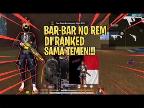 BAR BAR NOREM DI RANK MABAR SAMA TEMEN AUTO BOOYAH YouTube