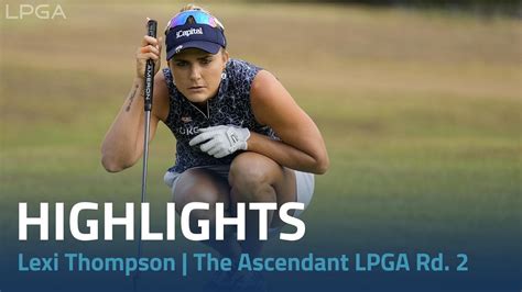 Lexi Thompson Second Round Highlights 2023 The Ascendant LPGA YouTube