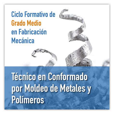 Cfgm T Cnico En Conformado Por Moldeo De Metales Y Pol Meros Cursos