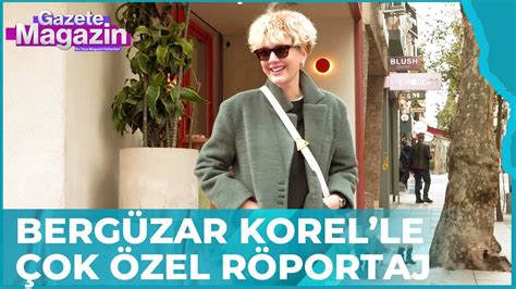 Berg Zar Korel Ini Gazete Magazin E D Kt Gazete Magazin Youtube