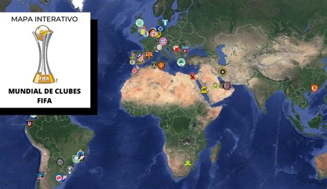 Mapa Interativo Todos Os Times Que Participaram Do Mundial De