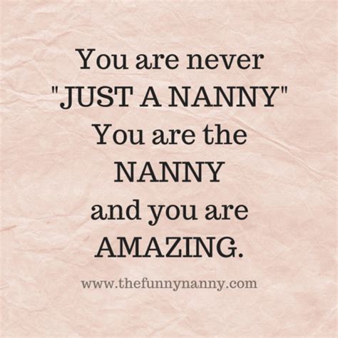 You Are Neverjust A Nannyyou Are A Nannyand You Are Amazing Love My