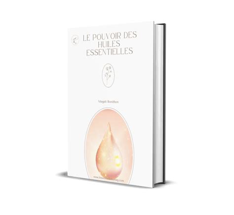 Le Pouvoir Des Huiles Essentielles