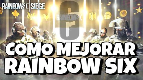 Como Mejorar En Rainbow Six Siege 2020 Operacion Steel Wave Rainbow Six Siege Guía Español