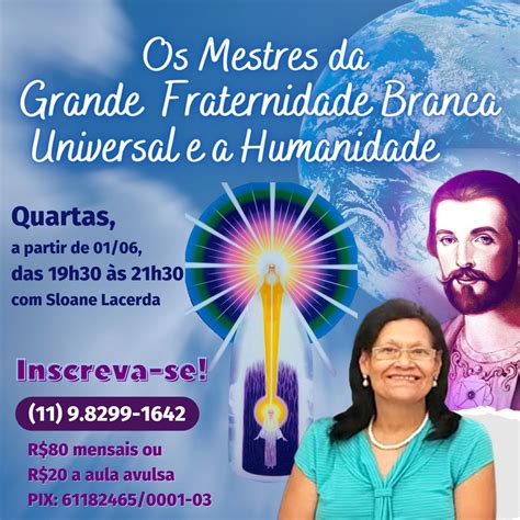 Curso A Grande Fraternidade Branca E A Humanidade Sloane Lacerda Pax