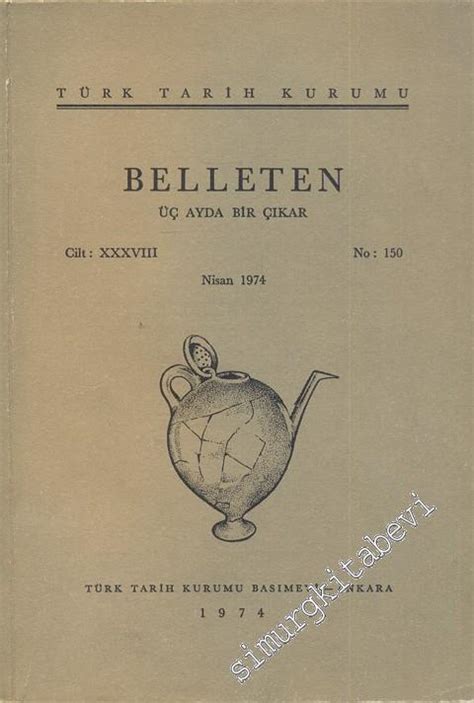 Türk Tarih Kurumu Belleten Sayı 150 Yıl 38 Nisan