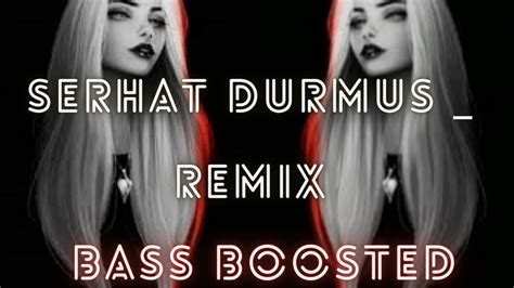 Serhat Durmus Zerrin Temiz Hislerim Remix Bass Boosted Youtube