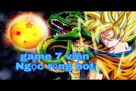 Hướng Dẫn Tai Game 7 Vien Ngoc Rong Hay Nhat Mới Nhất 2021 Game 7