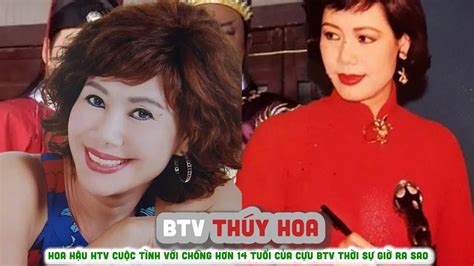 Tiểu Sử Btv ThÚy Hoa Hoa Hậu Htv Cuộc Tình Với Chồng Hơn 14 Tuổi Của