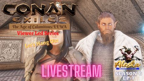 Conan Exiles AOC EEWA Season 6 Ep7 Livestream YouTube