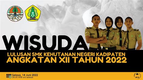 Wisuda Angkatan Xii Smk Kehutanan Negeri Kadipaten Ta 20212022 Youtube