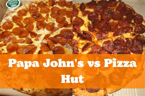 Papa Johns Vs Pizza Hut Which Pizza Chain Do You Prefer