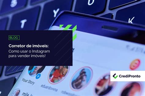 Credipronto Como Usar O Instagram Para Vender Im Veis