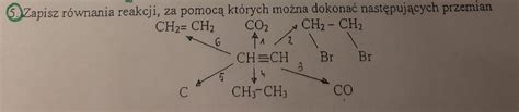Zapisz równania reakcji za pomocą których można dokonać następujących