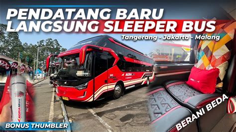 SETENGAH JUTA LEBIH UNTUK NAIK SLEEPER BUS AGRA MAS JAKARTA MALANG