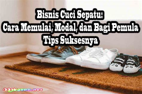 Bisnis Cuci Sepatu Cara Memulai Modal Dan Bagi Pemula Tips Suksesnya