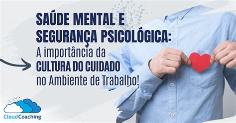 Segurança Psicológica no Trabalho Como promover Saúde Mental