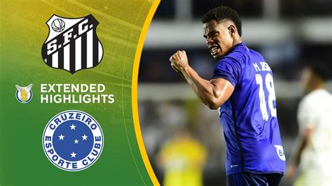 Santos Vs Cruzeiro Extended Highlights Brasilerao S Rie A Cbs