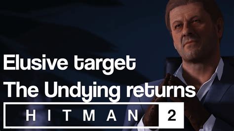 Hitman Sa Elusive Target The Undying Returns Youtube