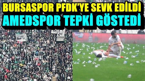 Bursaspor PFDKye sevk edildi Amedspor tepki gösterdi YouTube