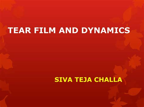 Tear Film And Dynamics Sivateja Ppt