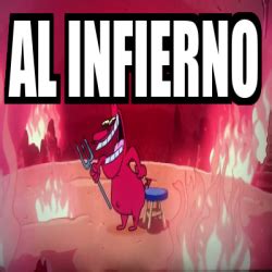 Meme Personalizado Al Infierno 33338482