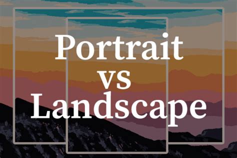 How to use Portrait vs Landscape Format in Photography