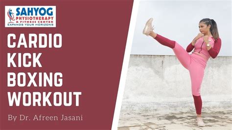 Cardio Kickboxing Workout To Burn Fat At Home By Dr Afreen Jasani