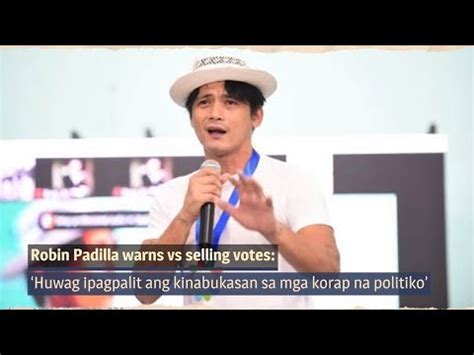 Robin Padilla Warns Vs Selling Votes Huwag Ipagpalit Ang Kinabukasan