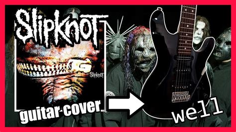 Slipknot Duality Guitar Cover Youtube