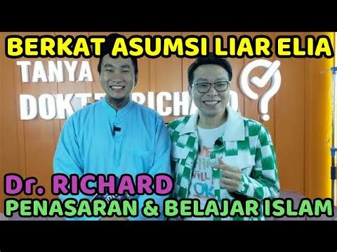 Berkat Asumsi Liar Elia Dr Richard Penasaran Belajar Islam YouTube