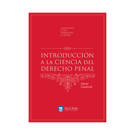 Introducción a la ciencia del derecho penal parte general Jurista