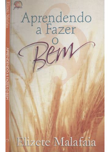 Sebo Do Messias Livro Aprendendo A Fazer O Bem