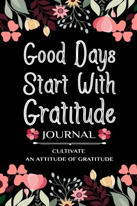 Good Days Start With Gratitude Journal Cultivate An Attitude Of