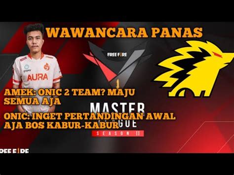 Wawancara Panas Aura Amek Dan Manager Onic Free Fire Master League