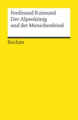 Der Alpenkönig und der Menschenfeind von Ferdinand Raimund ISBN 978 3