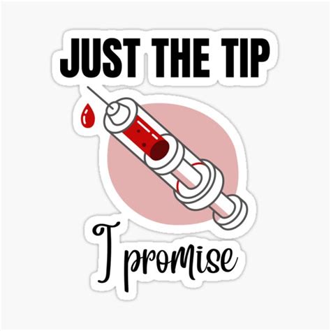 Just The Tip I Promise Phlebotomy Sticker For Sale By Crafty Mornings