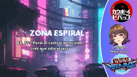 Zona Espiral Ep Perd El Control De Mi Vida Creo Que Odio El